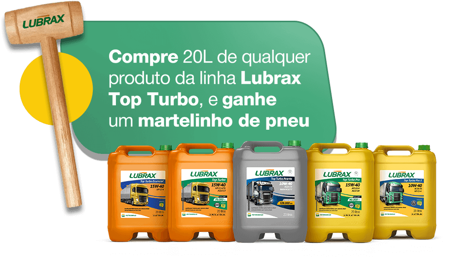 Compre 20L de qualquer produto da linha Lubrax Top Turbo, e ganhe um martelinho de pneu